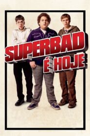 Superbad: É Hoje